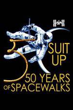 Watch Suit Up: 50 Years of Spacewalks 9Movies