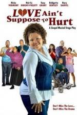 Watch Love Ain't Suppose To Hurt 9Movies