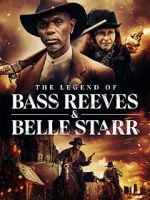 Watch The Legend of Bass Reeves and Belle Starr 9Movies