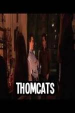 Watch Thomcats 9Movies
