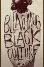 Watch Bleaching Black Culture 9Movies