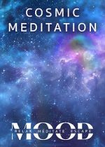 Watch Cosmic Meditation: Mood - Relax, Meditate, Escape 9Movies