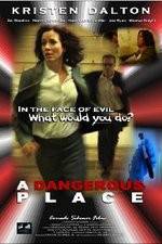 Watch A Dangerous Place 9Movies