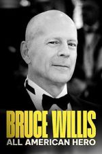 Watch Bruce Willis: All American Hero 9Movies