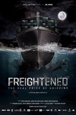 Watch Freightened The Real Price of Shipping 9Movies
