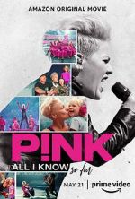 Watch P!nk: All I Know So Far 9Movies