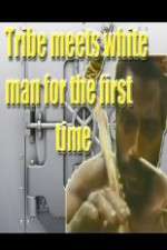 Watch Tribe Meets White Man For The First Time 9Movies