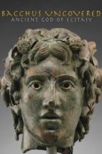 Watch Bacchus Uncovered: Ancient God of Ecstasy 9Movies