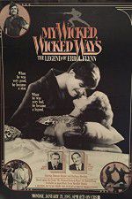 Watch My Wicked, Wicked Ways: The Legend of Errol Flynn 9Movies