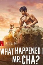 Watch What Happened to Mr Cha? 9Movies