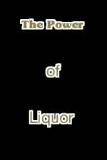 Watch The Power of Liquor 9Movies