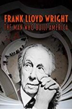 Watch Frank Lloyd Wright: The Man Who Built America 9Movies