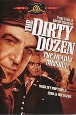 Watch The Dirty Dozen: The Deadly Mission 9Movies