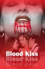 Watch Blood Kiss 9Movies
