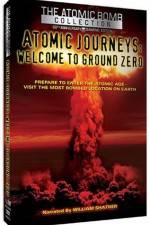 Watch Atomic Journeys Welcome to Ground Zero 9Movies