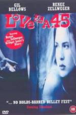 Watch Love and a .45 9Movies
