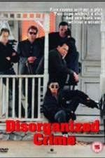 Watch Disorganized Crime 9Movies