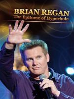 Watch Brian Regan: The Epitome of Hyperbole (TV Special 2008) 9Movies
