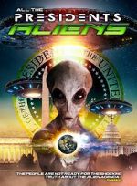 Watch All the Presidents Aliens 9Movies