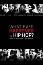 Watch What Ever Happened to Hip Hop 9Movies