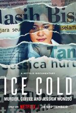 Watch Ice Cold: Murder, Coffee and Jessica Wongso 9Movies