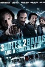 Watch Three Holes, Two Brads, and a Smoking Gun 9Movies