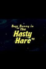 Watch The Hasty Hare 9Movies