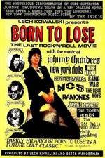 Watch Born to Lose The Last Rock and Roll Movie 9Movies