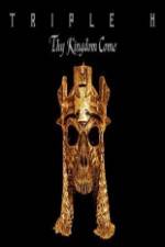 Watch WWE Triple H - Thy Kingdom Come 9Movies