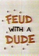 Watch Feud with a Dude (Short 1968) 9Movies