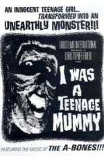 Watch I Was a Teenage Mummy 9Movies