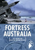 Watch Fortress Australia: The Secret Bid for the Atomic Bomb 9Movies
