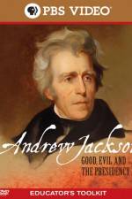 Watch Andrew Jackson Good Evil and the Presidency 9Movies