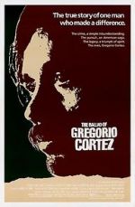 Watch The Ballad of Gregorio Cortez 9Movies