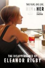 Watch The Disappearance of Eleanor Rigby: Her 9Movies