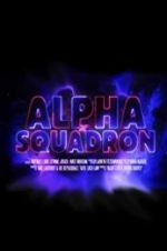 Watch Alpha Squadron 9Movies