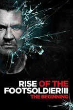 Watch Rise of the Footsoldier 3 9Movies