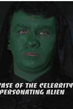Watch The Case of the Celebrity Impersonating Alien 9Movies