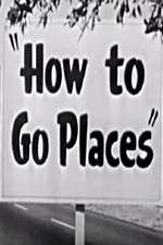 Watch How to Go Places 9Movies