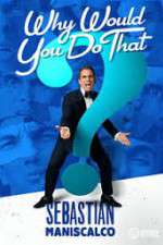 Watch Sebastian Maniscalco Why Would You Do That 9Movies
