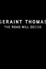 Watch Geraint Thomas: The Road Will Decide 9Movies