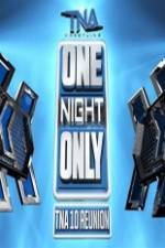 Watch TNA One Night Only 10 Year Reunion 9Movies