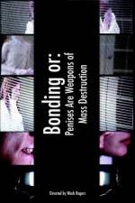 Watch Bonding or: Penises Are Weapons of Mass Destruction 9Movies