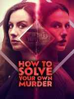 Watch How to Solve Your Own Murder 9Movies