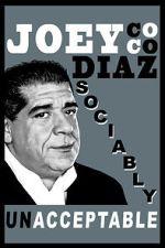 Watch Joey Diaz: Sociably Unacceptable (TV Special 2016) 9Movies