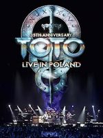 Watch Toto: 35th Anniversary Tour Live in Poland 9Movies