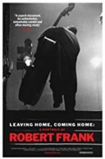 Watch Leaving Home, Coming Home: A Portrait of Robert Frank 9Movies