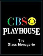 Watch CBS Playhouse: The Glass Menagerie 9Movies