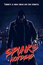 Watch Spunk\'s Not Dead 9Movies
