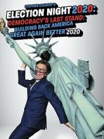 Watch Stephen Colbert's Election Night 2020: Democracy's Last Stand: Building Back America Great Again Better 2020 (TV Special 2020) 9Movies
